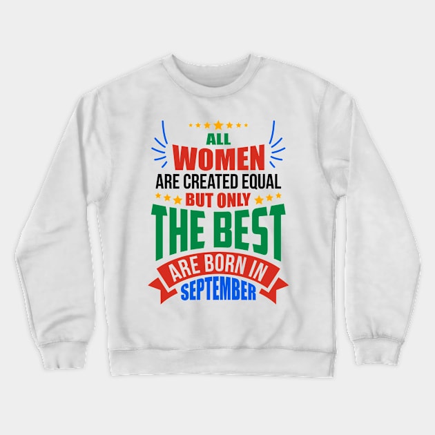 SEPTEMBER Birthday Special - WOMEN Crewneck Sweatshirt by TheArtism